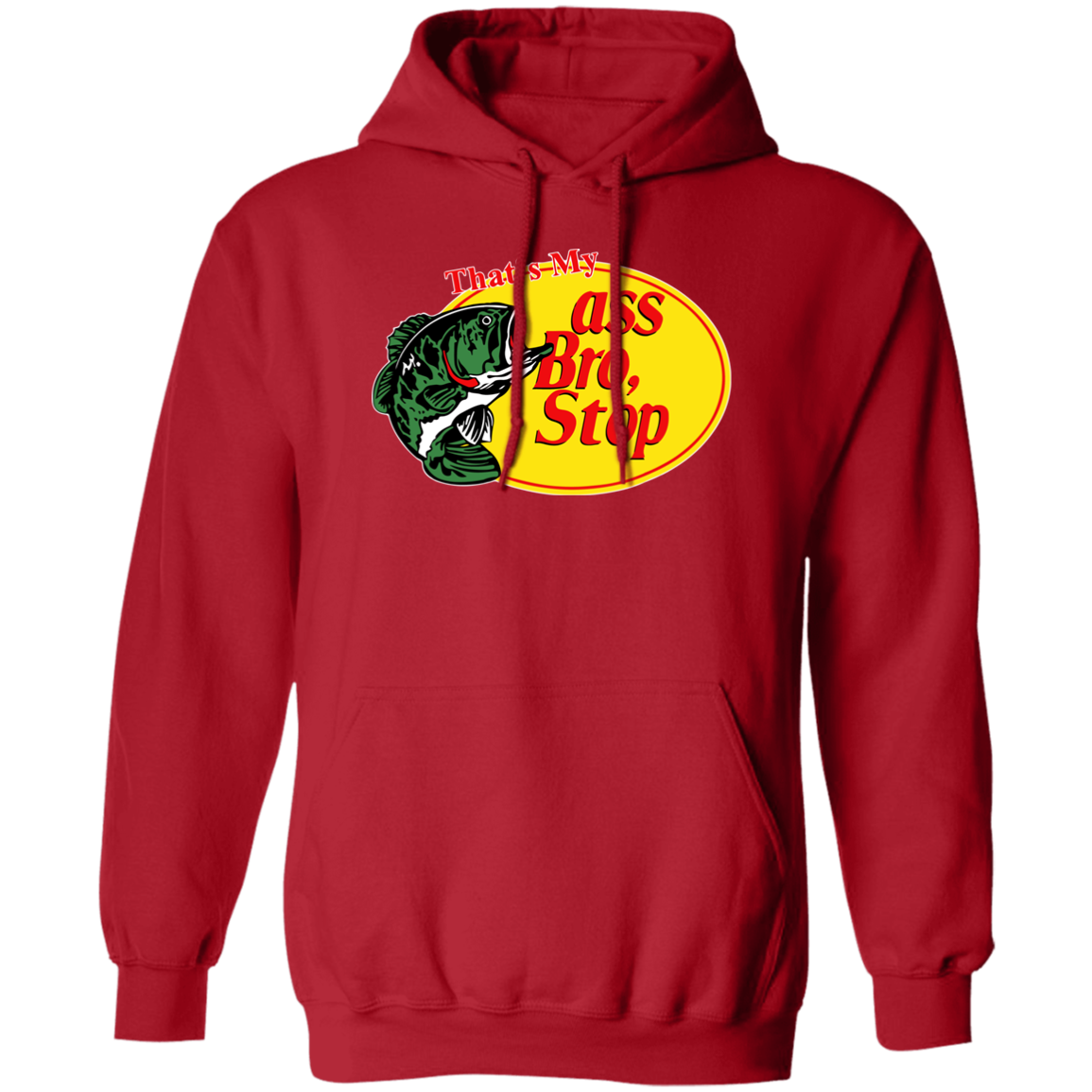 "That's My Ass Bro" Hoodie - DripDrip Apparel