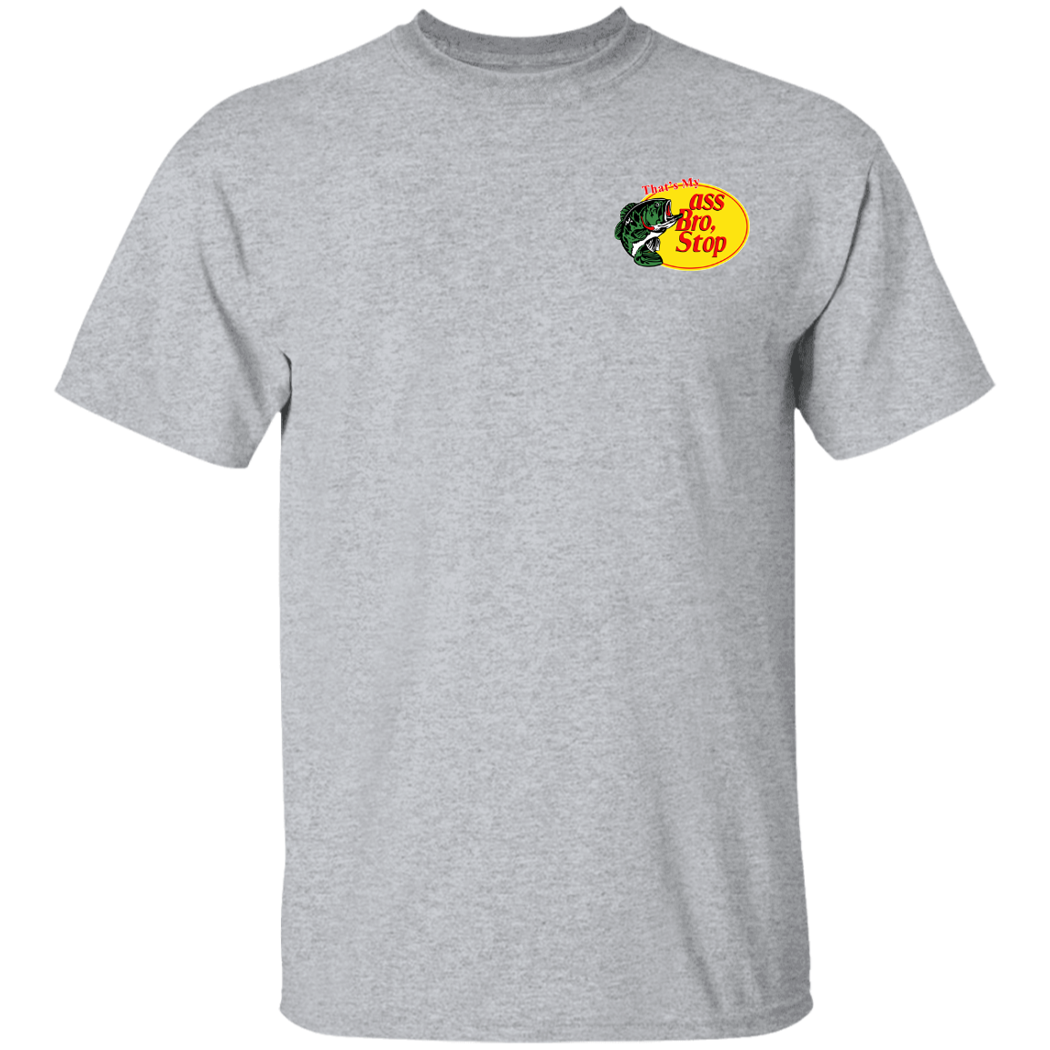 "That's My Ass Bro" Shirt - Chest Logo - DripDrip Apparel