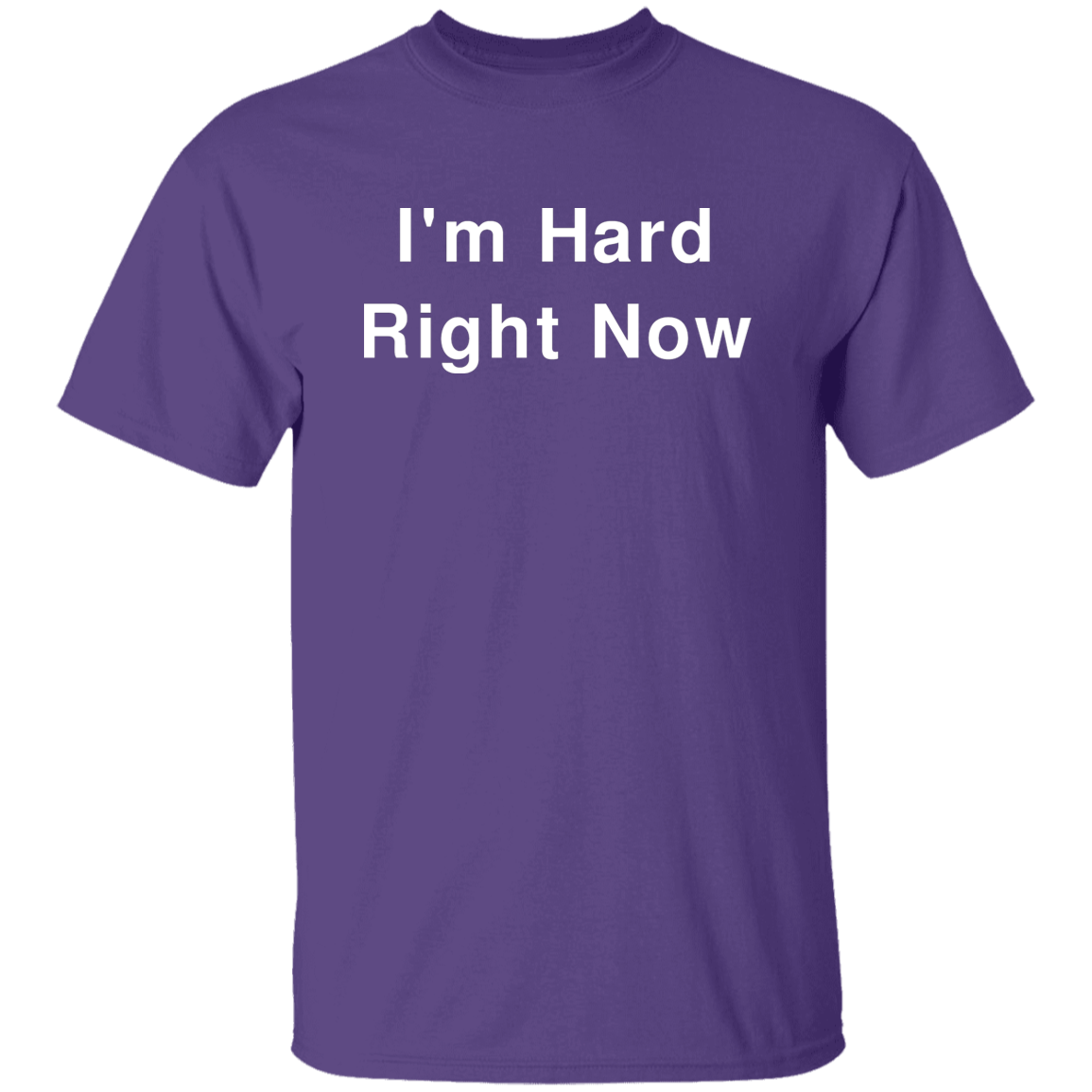 "I'm Hard" Shirt - DripDrip Apparel