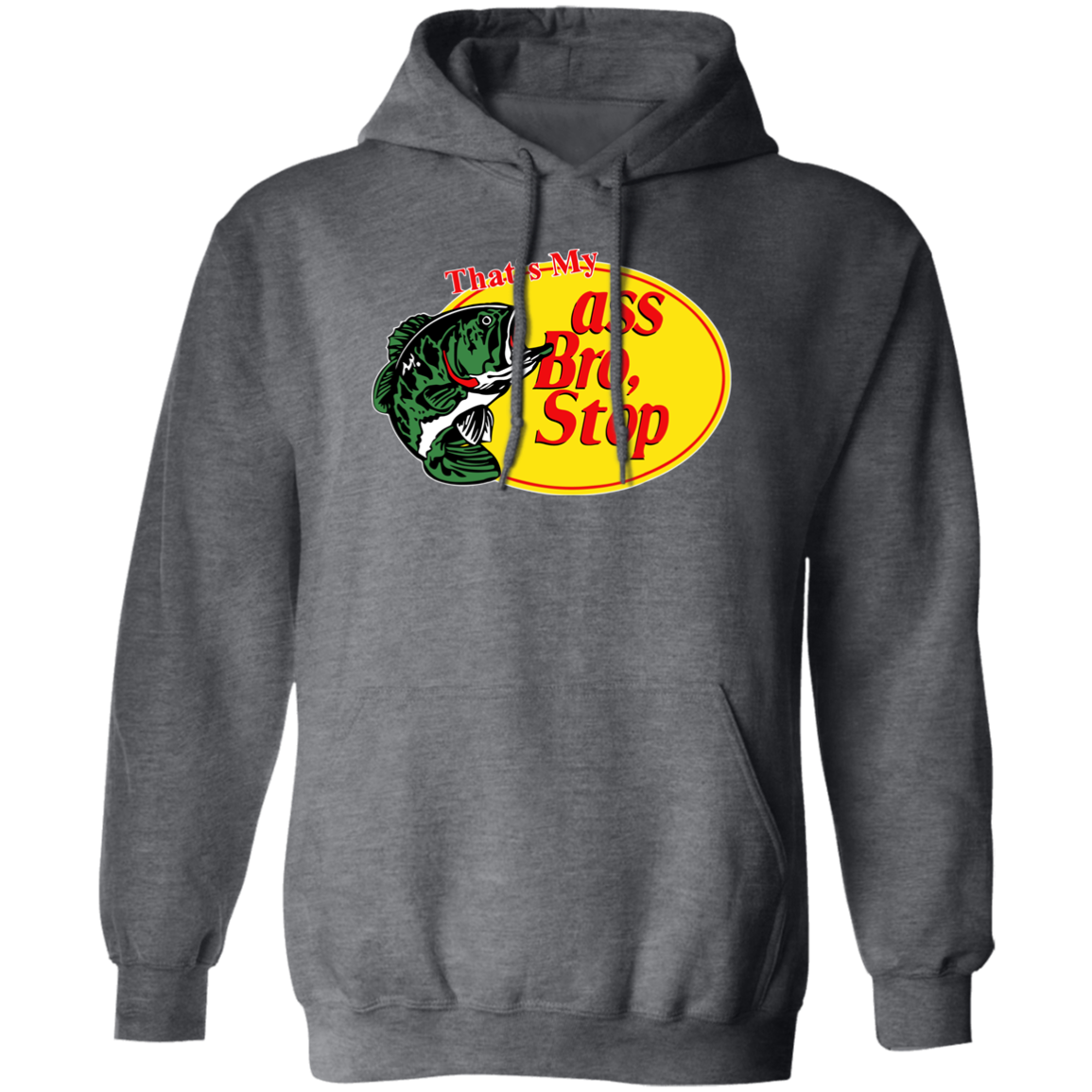 "That's My Ass Bro" Hoodie - DripDrip Apparel