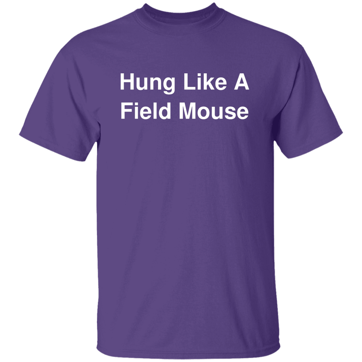 "Hung Like A Field Mouse" Shirt